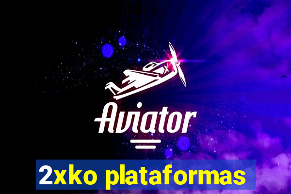 2xko plataformas